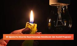 20 Ağustos’ta Afyon'da Hayat Karanlığa Gömülecek: İşte Kesinti Programı!