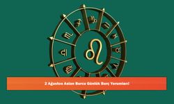 2 Ağustos Aslan Burcu Günlük Burç Yorumları!