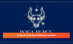 26 Ağustos Boğa Burcu Günlük Burç Yorumları!