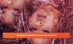 21 Ağustos Terazi Burcu Günlük Burç Yorumları!