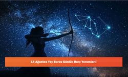 14 Ağustos Yay Burcu Günlük Burç Yorumları!