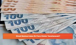 Ziraat Bankası'ndan Ek Para: Kimler Yararlanacak?