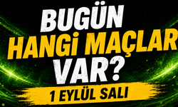 Bugün hangi maçlar var? 1 Eylül Salı kimin maçı var? İşte maç programı ve yayın bilgileri
