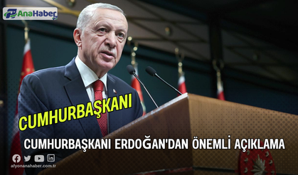 Cumhurbaşkanı Erdoğan'dan Önemli Açıklama