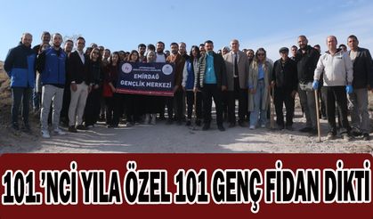 101.’NCİ YILA ÖZEL 101 GENÇ FİDAN DİKTİ