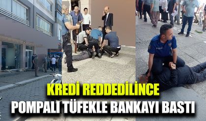 Kredi vermeyen bankayı pompalı tüfekle bastı