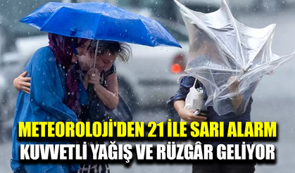 Meteoroloji’den 21 ile sarı kodlu uyarısı