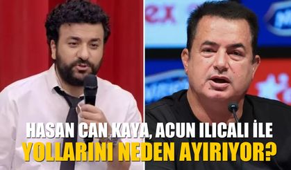 Hasan Can Kaya, Acun Ilıcalı ile yollarını neden ayırıyor?