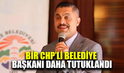 Bir CHP'li Belediye Başkanı daha tutuklandı