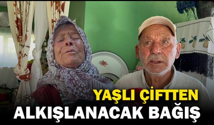 Yaşlı çiftten alkışlanacak bağış