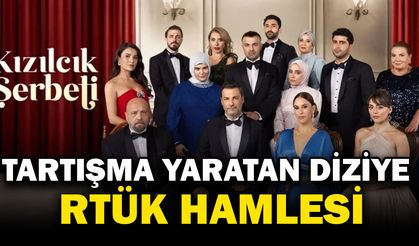 RTÜK’ten “Kızılcık Şerbeti” Dizisine Soruşturma