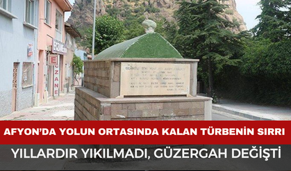 Afyon’da Yolun Ortasında Kalan Türbe Neden Yıkılmadı? Yıllardır Konuşulan Gizemli Hikaye