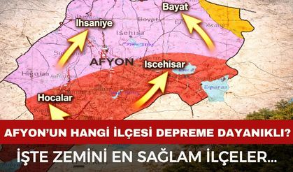 Afyon’da zemini en sağlam ilçeler hangileri?