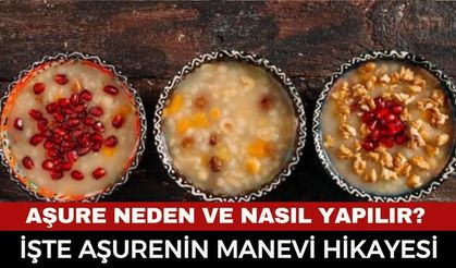 Aşure Neden Yapılır, Nasıl Hazırlanır? İşte Asırlardır Yaşatılan Geleneğin Sırrı
