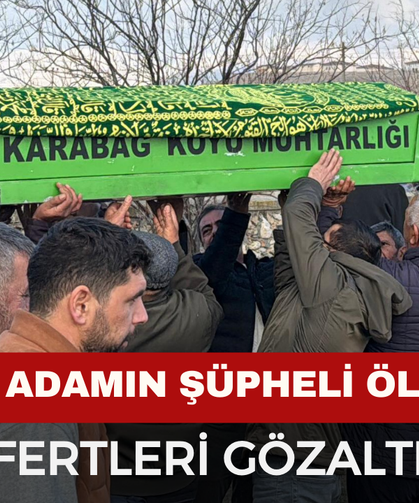 Zihinsel engelli adamın şüpheli ölümünde 3 gözaltı