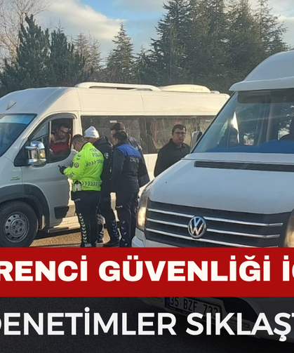 Öğrenci Güvenliği İçin Servis Denetimleri Aralıksız Devam Ediyor