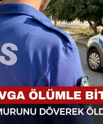 Kavga ölümle bitti: Polis memurunu döverek öldürdüler