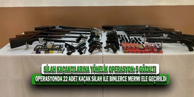 Silah Kaçakçılarına Yönelik Operasyon: 5 Gözaltı