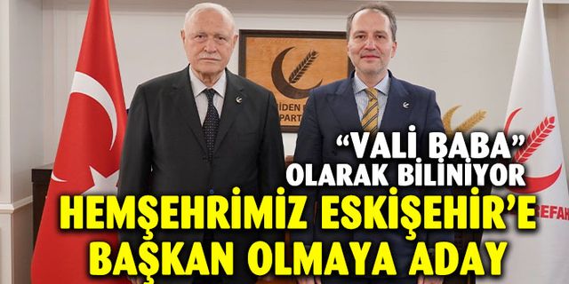 Hemşehrimiz Eskişehir'e Başkan Olmaya Aday