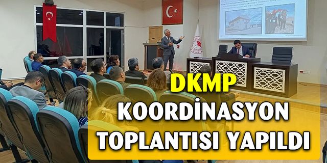 DKMP koordinasyon toplantısı gerçekleştirildi