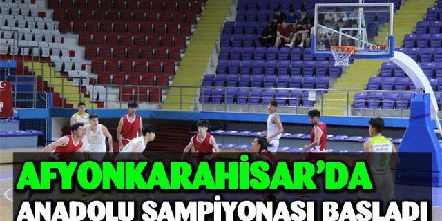 U-18 Basketbol Anadolu Şampiyonası Afyonkarahisar’da Başladı 