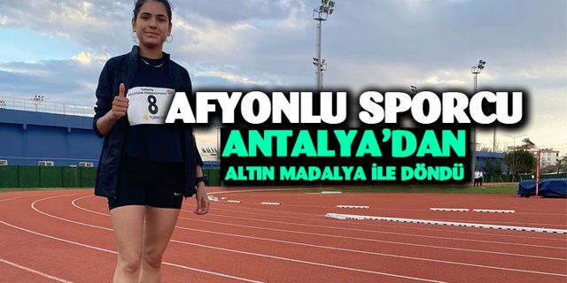 Hamide Nur Tekdemir, Antalya'dan altın madalya ile döndü
