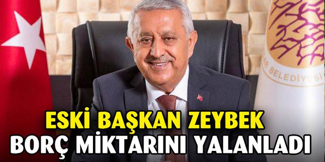 Eski Başkan Zeybek'ten Borç Durumuna Yalanlama