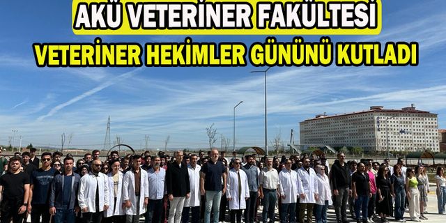 AKÜ Veteriner Fakültesi, Veteriner Hekimler gününü kutladı
