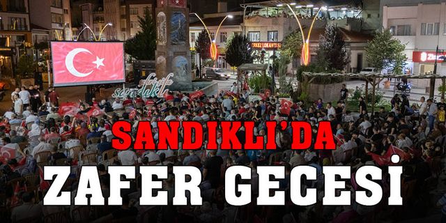 Zafer Gecesi Sandıklı'da: Türkiye-Çekya Maçı Dev Ekranda İzlendi