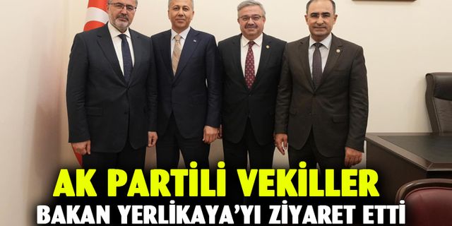AK Partili vekillerden Bakan Yerlikaya’ya ziyaret