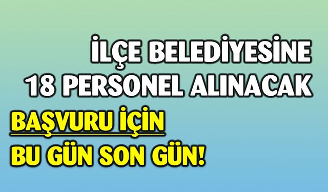 Belediye 18 Personel Alımı Yapacak