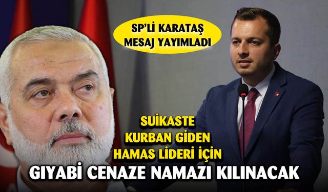 Saadet Partisi Hamas Lİderi İçin Cenaze Namazı Kılacak