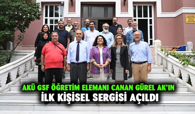 AKÜ GSF öğretim elemanı Canan Gürel Ak’ın ilk kişisel sergisi açıldı