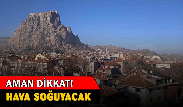 Afyon'da Hava Soğuyacak