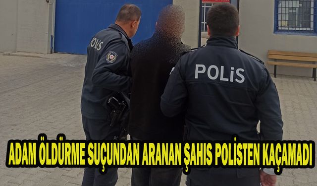 Tasarlayarak adam öldürme suçundan aranan şahsı polis yakaladı