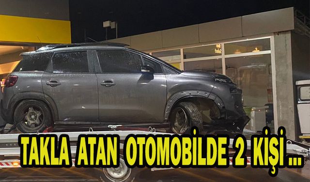 TAKLA ATAN OTOMOBİLDE 2 KİŞİ YARALANDI