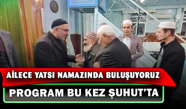 Ailece yatsı namazında buluşuyoruz programı