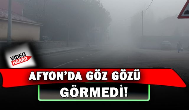 Afyonkarahisar’da sisli hava etkili oldu