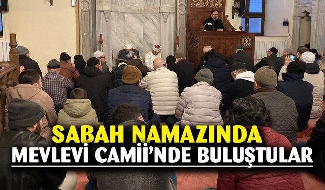 Mevlevi Camii'de Sabah Namazı Buluşması