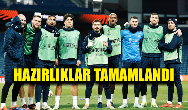 Fenerbahçe, Rangers maçı hazırlıklarını tamamladı