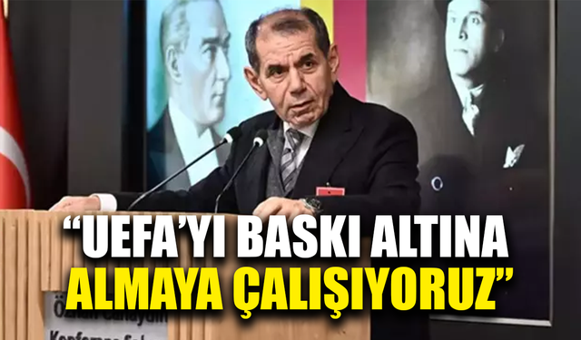 "UEFA'yı baskı altına almaya çalışıyoruz"