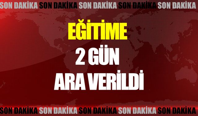 Eğitime deprem nedeniyle 2 gün ara verildi