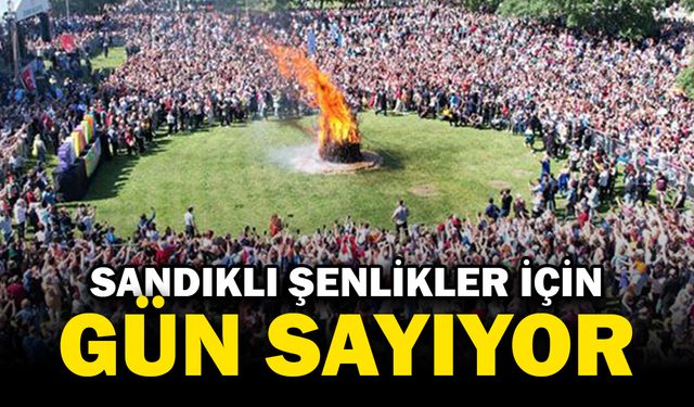 Sandıklı Geleneksel Hıdırellez Şenlikleri İçin Gün Sayıyor!