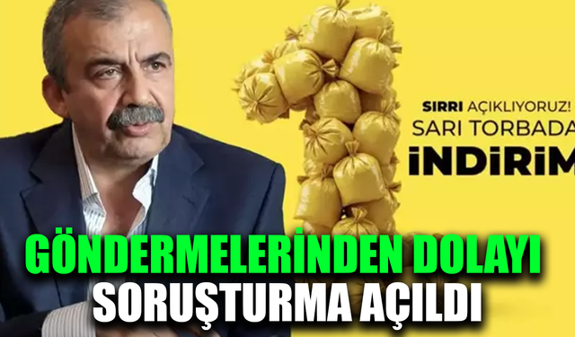 Göndermelerinden dolayı soruşturma açıldı