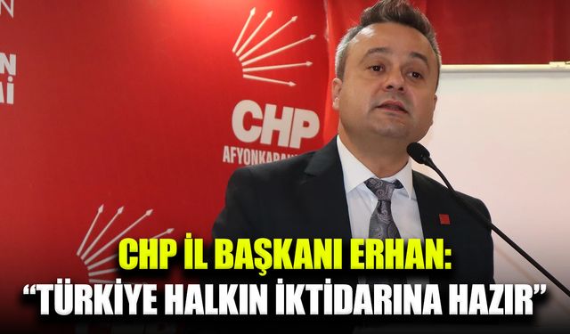 CHP Afyonkarahisar İl Başkanı Faruk Duha Erhan’dan gündeme dair sert mesajlar