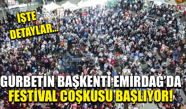Gurbetin Başkenti Emirdağ’da festival coşkusu başlıyor