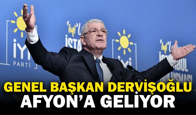 Müsavat Dervişoğlu Afyon’a ne zaman geliyor?