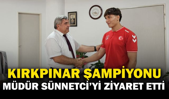 Kırkpınar Şampiyonu Selahattin Can’dan Milli Eğitim Müdürüne Ziyaret