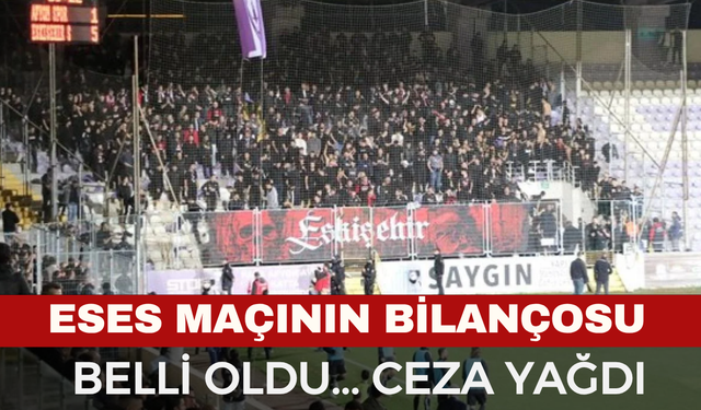 Es-Es Maçının Bilançosu Belli Oldu