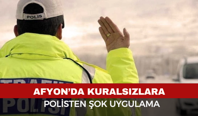 Afyonkarahisar’da Suça ve Kuralsızlığa Geçit Yok